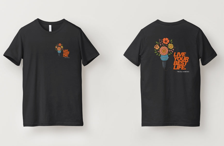 Nicole Starnes LIVE YOUR BEST LIFE Shirt